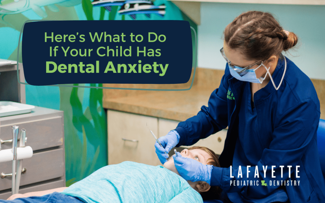 Here’s What to Do If Your Child Has Dental Anxiety