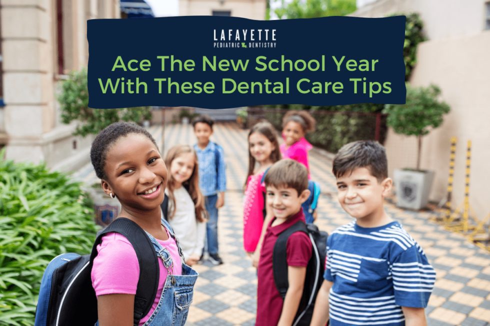 Ace The New School Year With These Dental Care Tips Lafayette