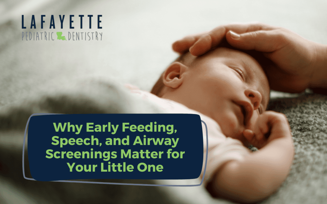 Why Early Feeding, Speech, and Airway Screenings Matter for Your Little One