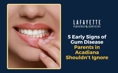 5 Early Signs of Gum Disease Parents in Acadiana Shouldn’t Ignore