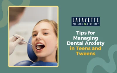 Tips for Managing Dental Anxiety in Teens and Tweens