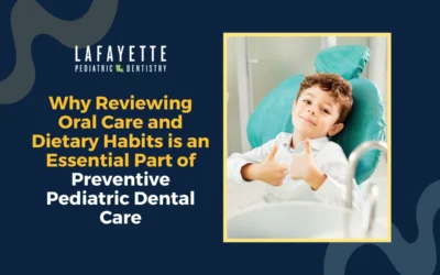 Why Reviewing Oral Care and Dietary Habits is an Essential Part of Preventive Pediatric Dental Care